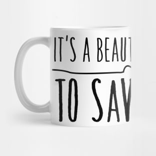 it's a beautiful day to save lives Mug